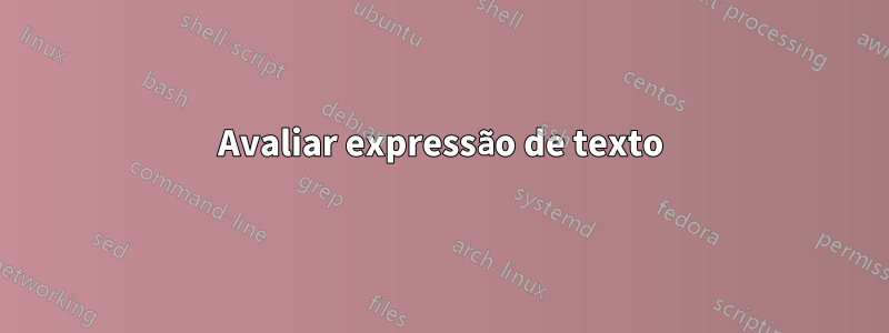 Avaliar expressão de texto