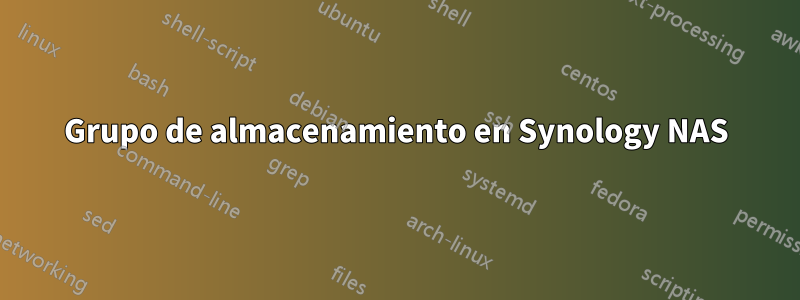 Grupo de almacenamiento en Synology NAS