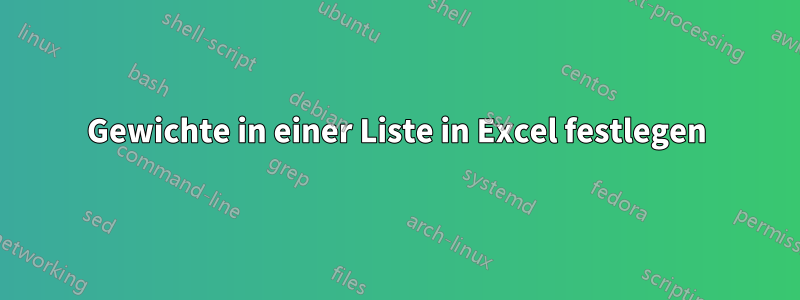 Gewichte in einer Liste in Excel festlegen