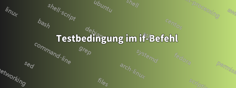 Testbedingung im if-Befehl