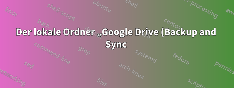 Der lokale Ordner „Google Drive (Backup and Sync)“ lässt sich nicht mehr über „Ausführen“ öffnen.