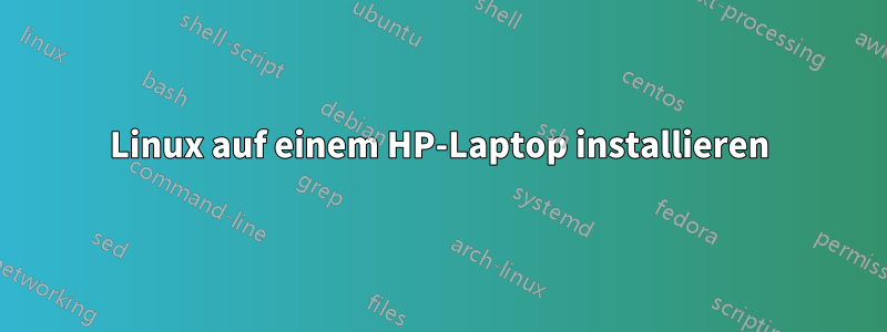 Linux auf einem HP-Laptop installieren