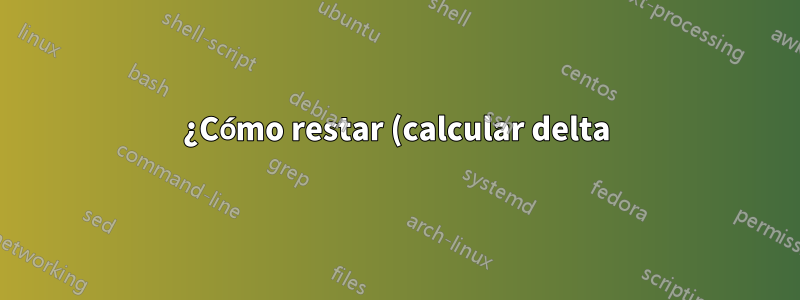 ¿Cómo restar (calcular delta) entre dos hojas?