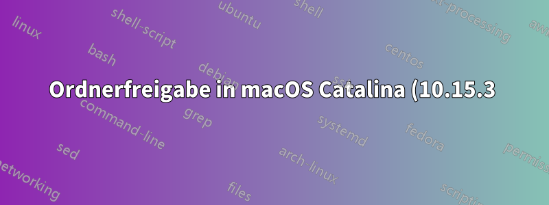 Ordnerfreigabe in macOS Catalina (10.15.3) und iOS/MacOS-Geräten deaktiviert