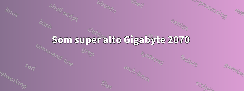 Som super alto Gigabyte 2070