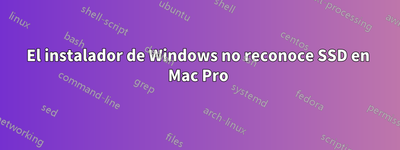 El instalador de Windows no reconoce SSD en Mac Pro