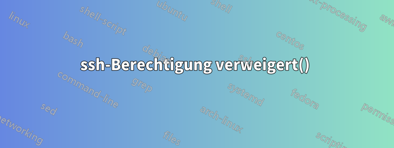 ssh-Berechtigung verweigert()