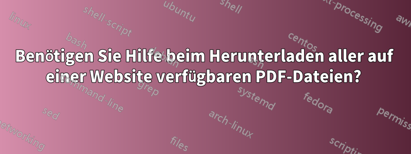 Benötigen Sie Hilfe beim Herunterladen aller auf einer Website verfügbaren PDF-Dateien?