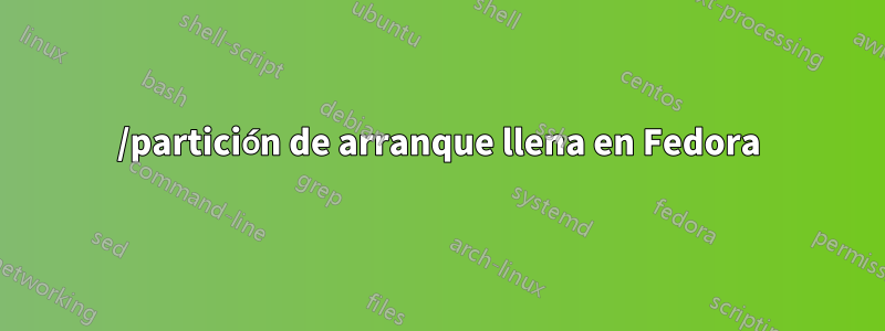 /partición de arranque llena en Fedora