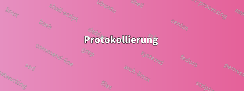 Protokollierung