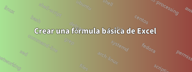 Crear una fórmula básica de Excel