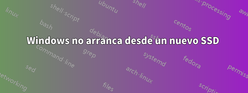 Windows no arranca desde un nuevo SSD