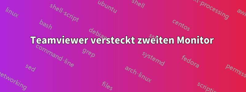 Teamviewer versteckt zweiten Monitor