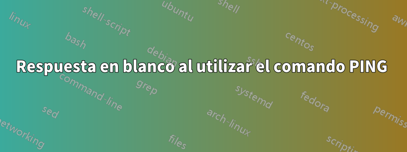 Respuesta en blanco al utilizar el comando PING