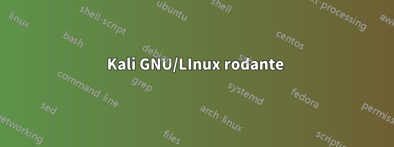 Kali GNU/LInux rodante