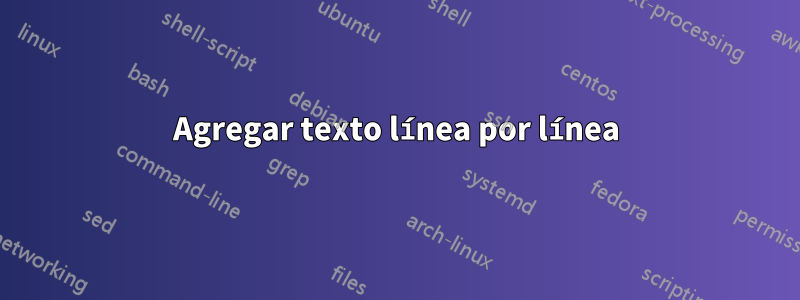 Agregar texto línea por línea