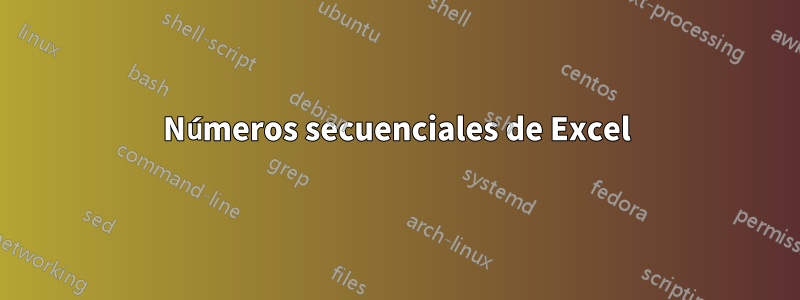 Números secuenciales de Excel