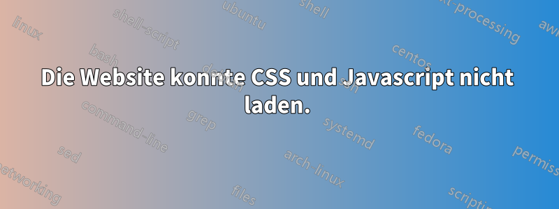 Die Website konnte CSS und Javascript nicht laden.
