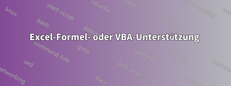 Excel-Formel- oder VBA-Unterstützung