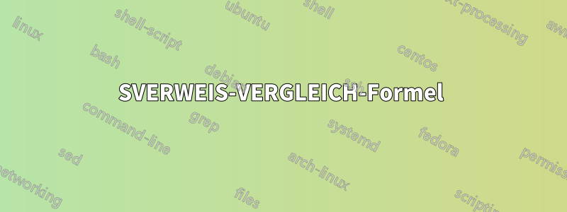 SVERWEIS-VERGLEICH-Formel