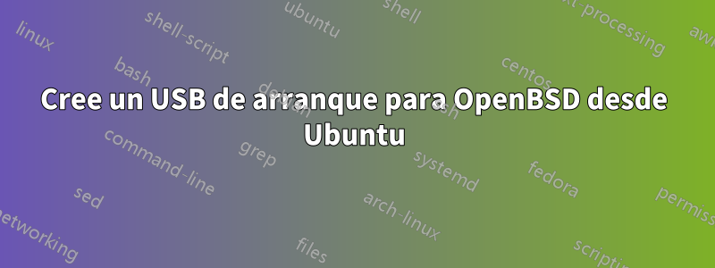 Cree un USB de arranque para OpenBSD desde Ubuntu