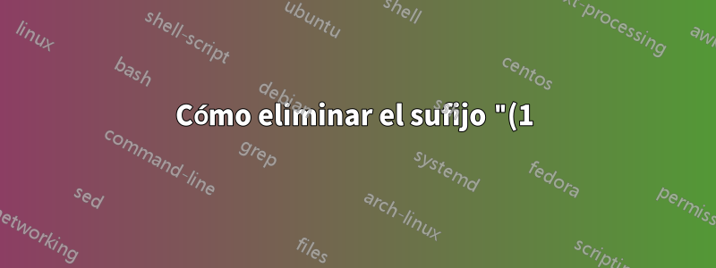 Cómo eliminar el sufijo "(1)" de la sugerencia de nombre en los cuadros de diálogo de guardar/descargar de Windows 10
