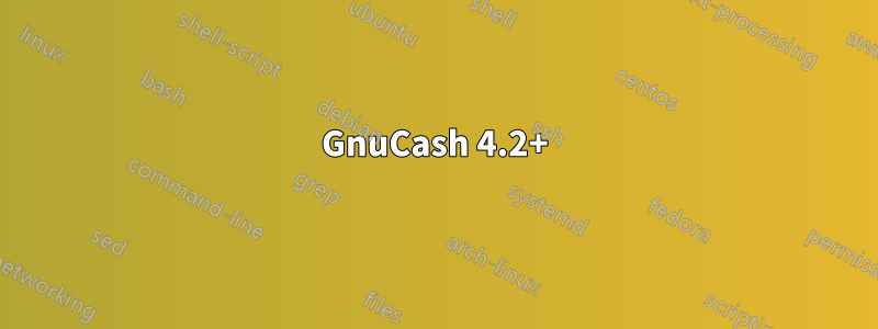 GnuCash 4.2+