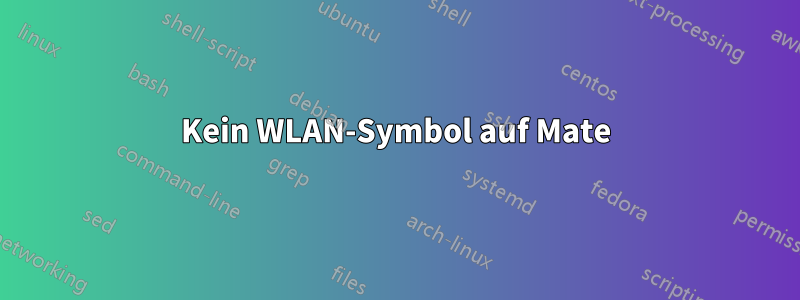 Kein WLAN-Symbol auf Mate