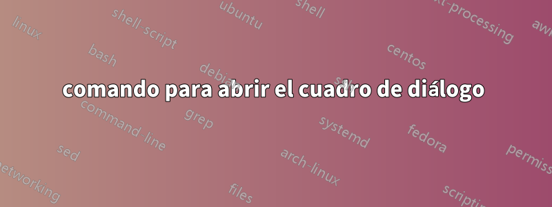 comando para abrir el cuadro de diálogo