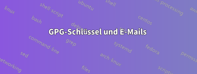 GPG-Schlüssel und E-Mails