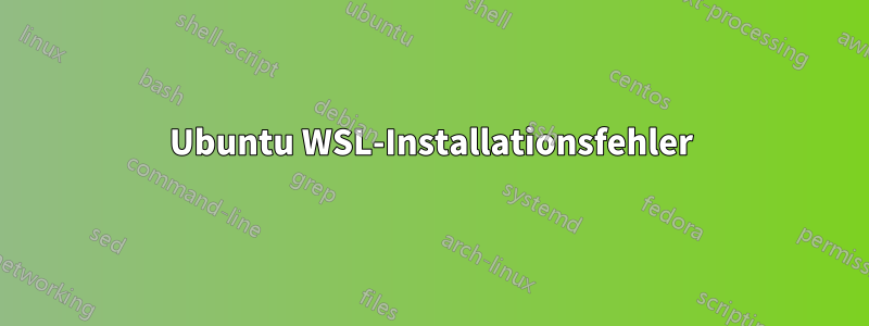 Ubuntu WSL-Installationsfehler