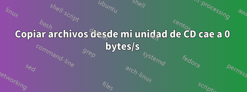 Copiar archivos desde mi unidad de CD cae a 0 bytes/s