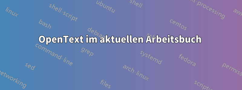 OpenText im aktuellen Arbeitsbuch