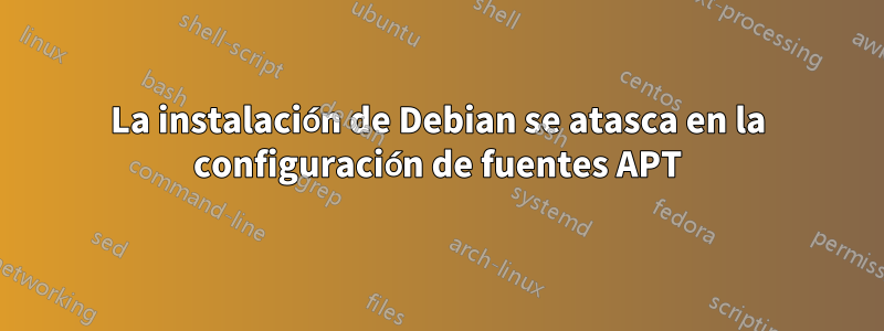 La instalación de Debian se atasca en la configuración de fuentes APT