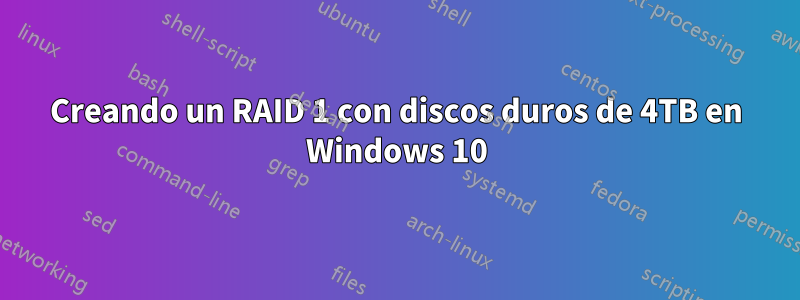 Creando un RAID 1 con discos duros de 4TB en Windows 10