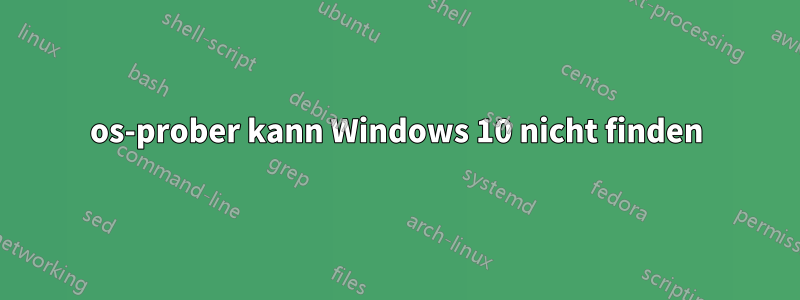 os-prober kann Windows 10 nicht finden