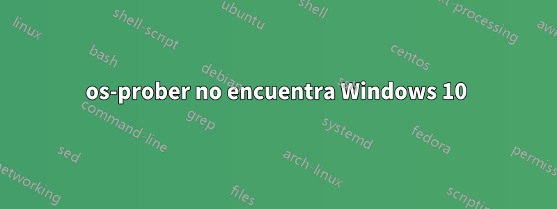 os-prober no encuentra Windows 10