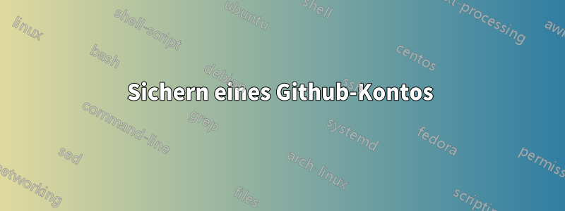 Sichern eines Github-Kontos