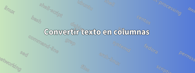 Convertir texto en columnas