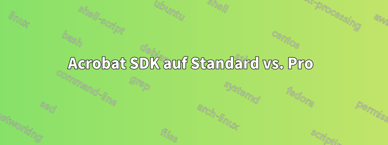 Acrobat SDK auf Standard vs. Pro 