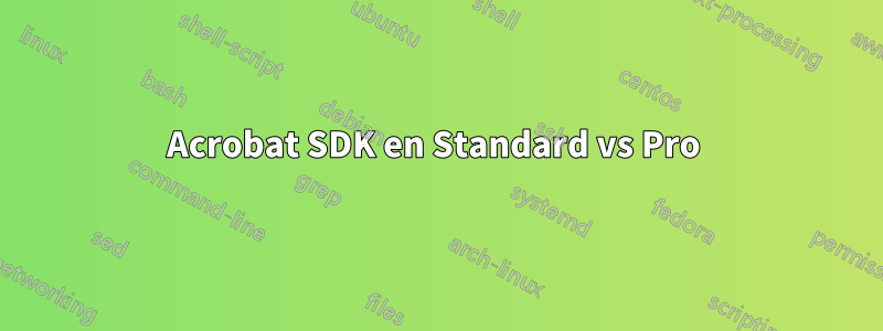 Acrobat SDK en Standard vs Pro 