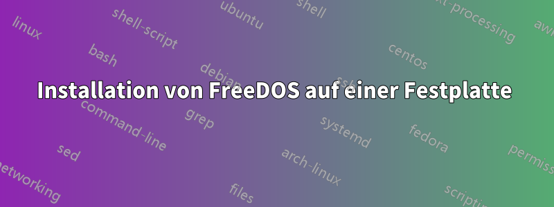 Installation von FreeDOS auf einer Festplatte