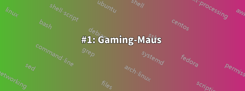 #1: Gaming-Maus