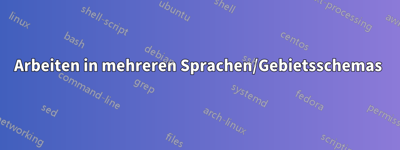 Arbeiten in mehreren Sprachen/Gebietsschemas