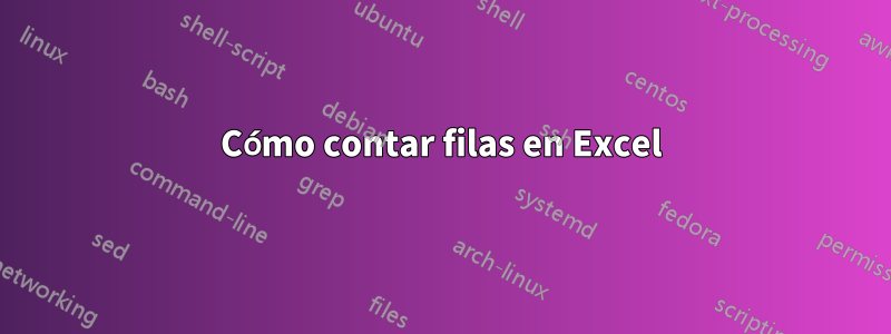 Cómo contar filas en Excel