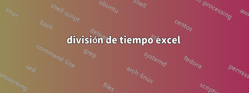 división de tiempo excel