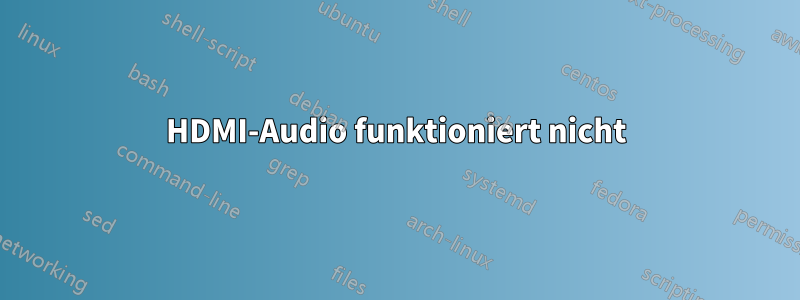 HDMI-Audio funktioniert nicht