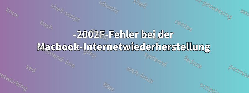 -2002F-Fehler bei der Macbook-Internetwiederherstellung