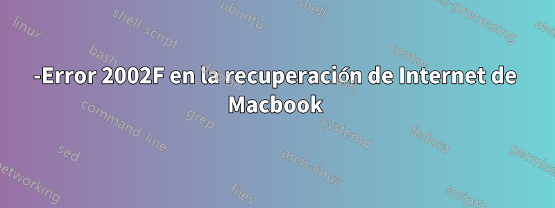 -Error 2002F en la recuperación de Internet de Macbook