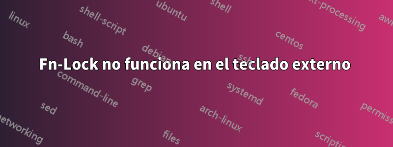 Fn-Lock no funciona en el teclado externo